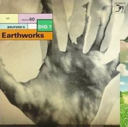 Bill Bruford's Earthworks : Dig ?